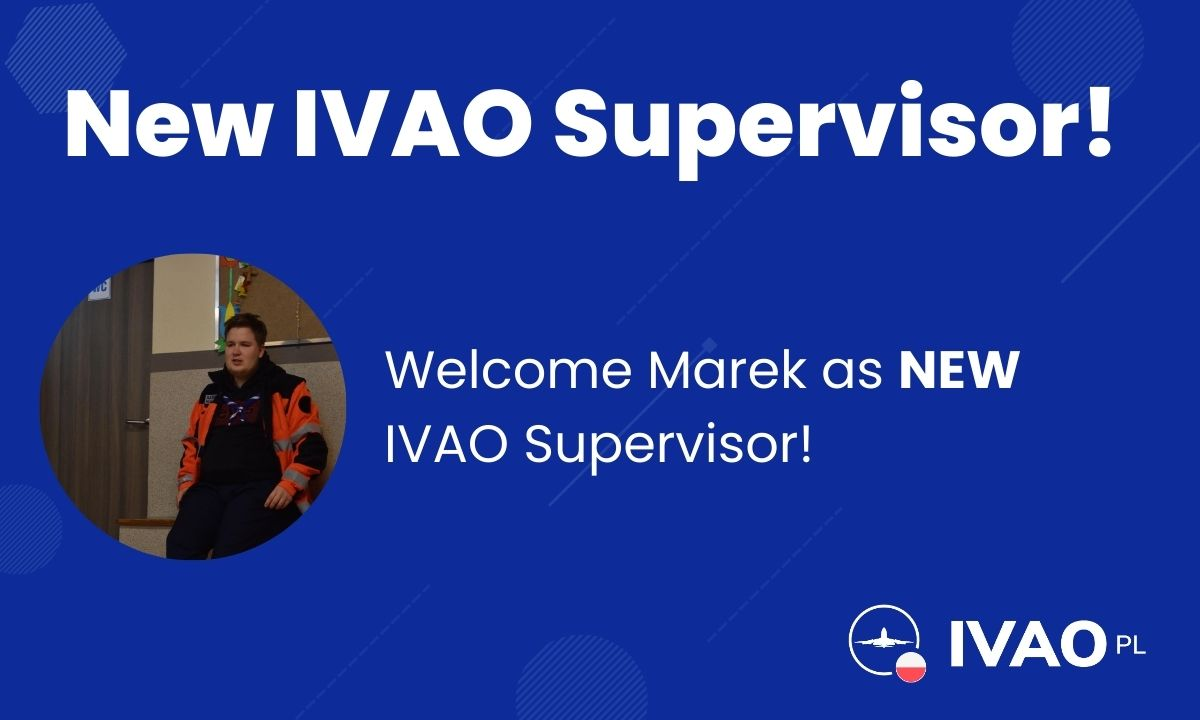 New IVAO Supervisor – Marek!